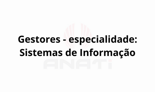 Gestores - especialidade: Sistemas de Informação